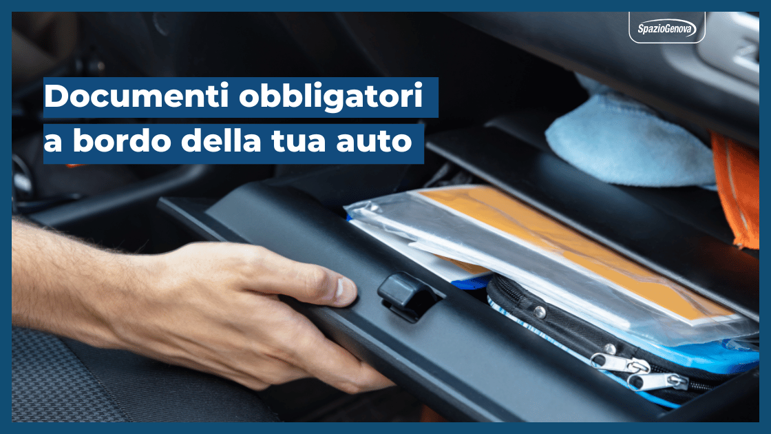 Documenti obbligatori a bordo della tua auto